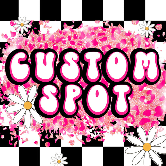 Custom Spot
