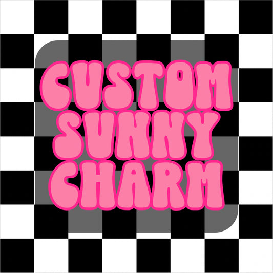 Custom Sunny Charm