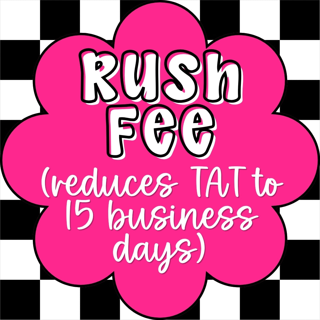 Rush || Reduces TAT to 15 business days. (MUST BE PURCHASES PER ITEM IN YOUR CART)