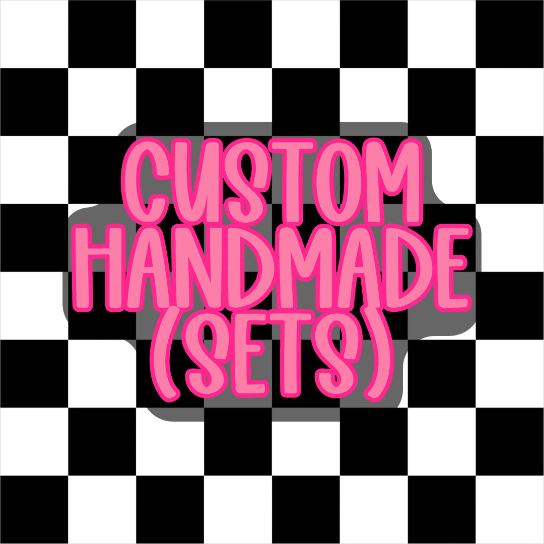 Custom Handmade (Sets)