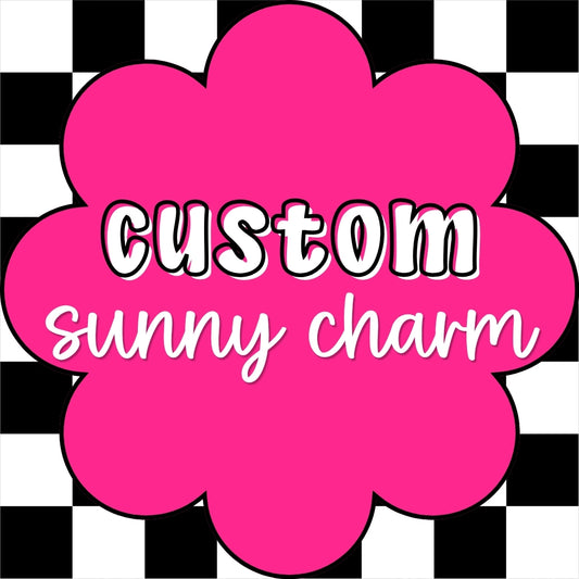 Custom Sunny Charm