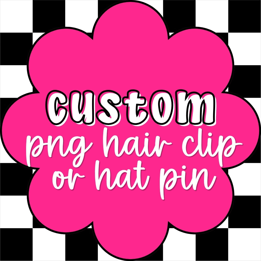Custom PNG Hair/Hat Pin