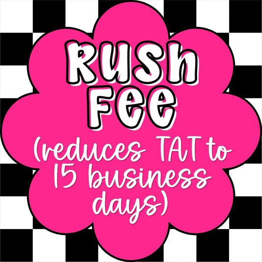 Rush || Reduces TAT to 15 business days. (MUST BE PURCHASES PER ITEM IN YOUR CART)